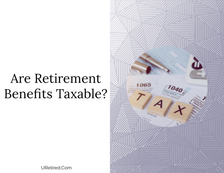 Are Retirement benefits taxable