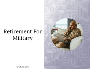 Retirement For Military