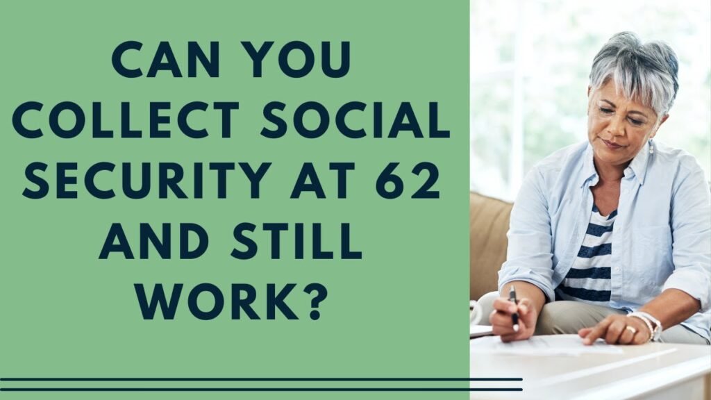 Can I Draw Social Security At 62 And Still Work Full Time?